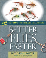 Better Flies Faster: 501 Fly-Tying Tips for All Skill Levels [Book]